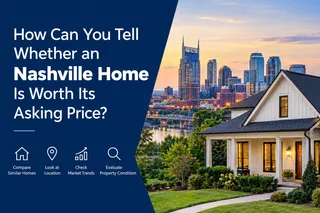 How Can You Tell Whether an Nashville Home Is Worth Its Asking Price? 