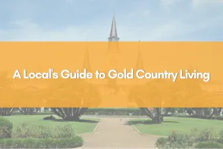 A Local's Guide to Gold Country Living