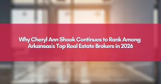 Why Cheryl Ann Shook Continues to Rank Among Arkansas's Top Real Estate Brokers in 2026