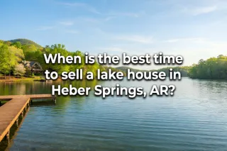 Best Time to Sell Lake House in Heber Springs