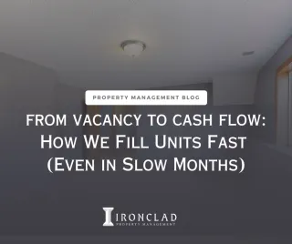 From Vacancy to Cash Flow: How We Fill Units Fast (Even in Slow Months)