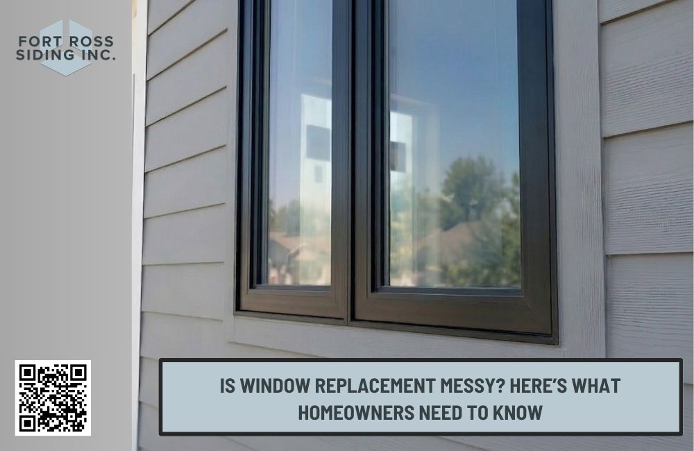 Is Window Replacement Messy? Here's What Homeowners Need to Know