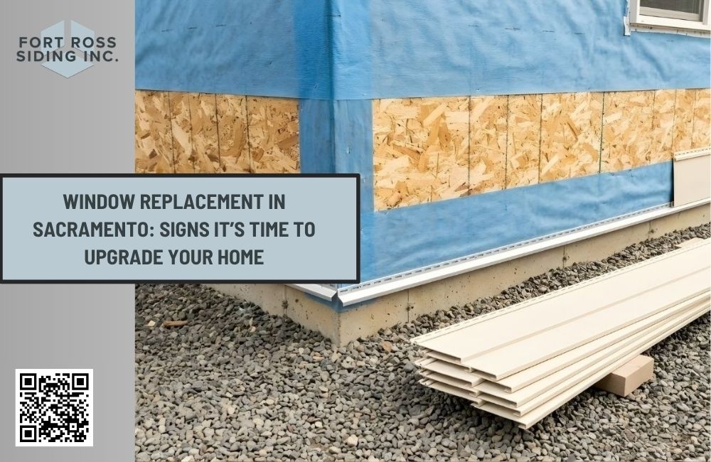 Window Replacement in Sacramento: Signs It’s Time to Upgrade Your Home