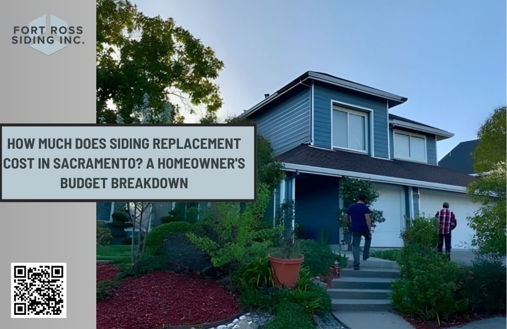 How Much Does Siding Replacement Cost in Sacramento? A Homeowner's Budget Breakdown