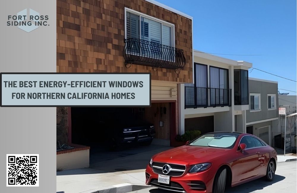 The Best Energy-Efficient Windows for Northern California Homes