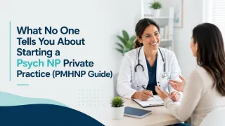 What No One Tells You About Starting a PMHNP Practice