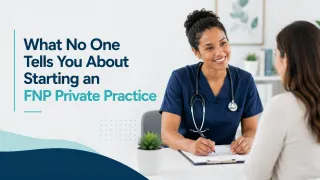 What No One Tells You About Starting an FNP Private Practice