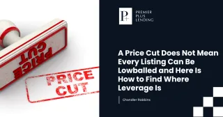 A Price Cut Does Not Mean Every Listing Can Be Lowballed and Here Is How to Find Where Leverage Is