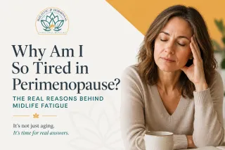 Why Am I So Tired in Perimenopause? The Real Reasons Behind Midlife Fatigue