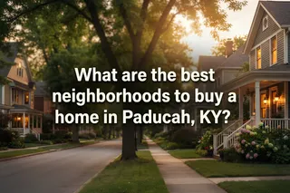 Top Neighborhoods to Buy a Home in Paducah, KY