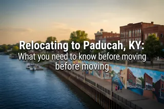 Relocate to Paducah, KY: Essential Moving Tips