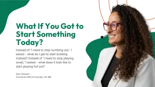 What If You Got to Start Something Today?
