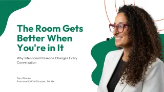 The Room Gets Better When You're in It: Why Intentional Presence Changes Every Conversation