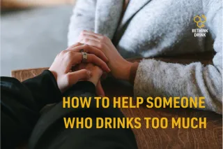 How Do I Help Someone Who Drinks Too Much?