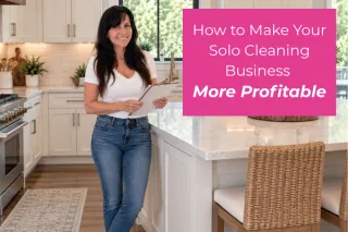 How to Make Your Solo Cleaning Business More Profitable