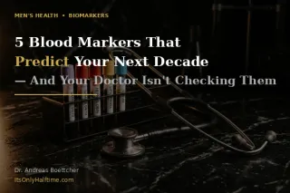 5 Blood Markers That Predict Your Next Decade — And Your Doctor Isn't Checking Them