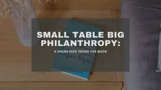 Small Table Big Philanthropy: A Sneak Peek Inside the Book
