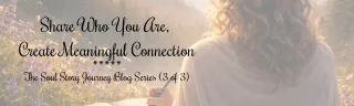 share-who-you-are-create-meaningful-connection