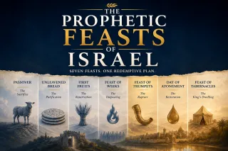 The Seven Prophetic Feasts of Israel