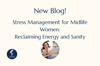 Stress Management for Midlife Women: Reclaiming Energy and Sanity