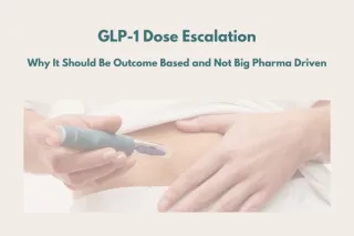 GLP-1 Dose Escalation Should Be Outcome Driven, Not Big Pharma Driven