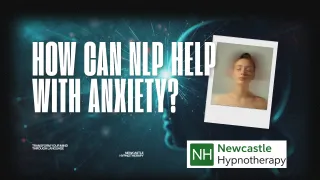 How NLP Can Help With Anxiety