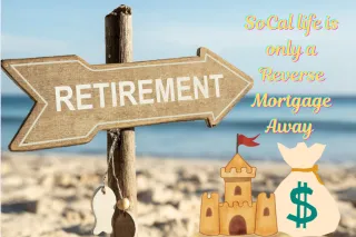 Embracing the Southern California Dream: A Guide for Baby Boomers on Purchasing a Home with a Reverse Mortgage Program called HECM for Purchase (H4P)