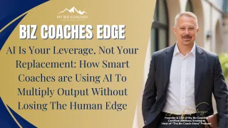 AI Is Your Leverage, Not Your Replacement: How Smart Coaches Are Using AI To Multiply Output With But Losing the Human Edge