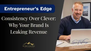 Consistency Over Clever: Why Your Brand Is Leaking Revenue