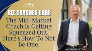 The Mid-Market Coach Is Getting Squeezed Out. Here's How To Not Be One.