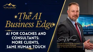 AI for Coaches and Consultants: More Clients, Same Human Touch