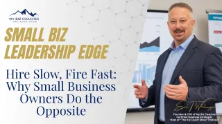Hire Slow, Fire Fast: Why Small Business Owners Do the Opposite