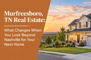 Murfreesboro, TN Real Estate: What Changes When You Look Beyond Nashville for Your Next Home