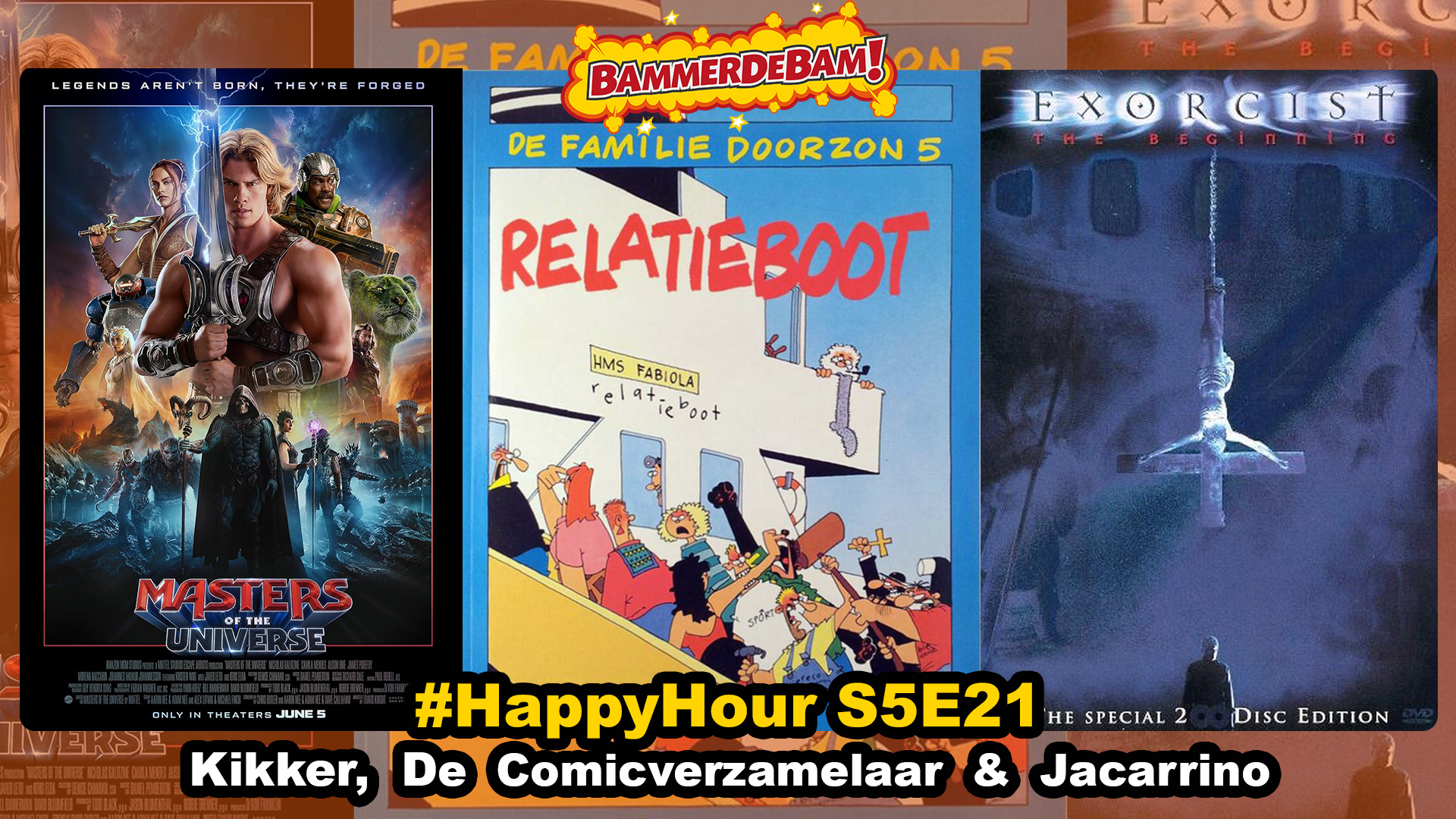 Masters of the Universe, Doorzon-De Relatieboot 5 & Exorcist the beginning#happyhours5E21 