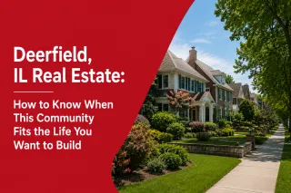 Deerfield, IL Real Estate: How to Know When This Community Fits the Life You Want to Build
