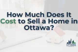 How Much Does It Cost to Sell a Home in Ottawa?