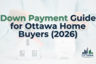 Down Payment Guide for Ottawa Home Buyers | Ottawa Properties
