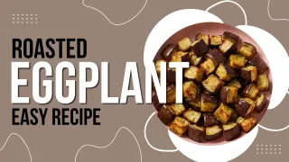 Roasted Eggplant Recipe (Crispy Edges, Creamy Inside, Easy Oven Method)