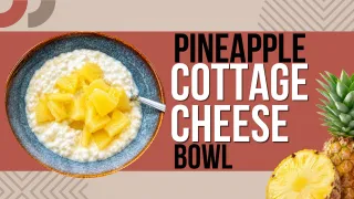High-Protein Cottage Cheese Bowl with Pineapple (Healthy Cheesecake Bowl)