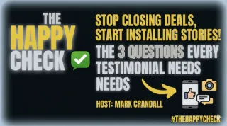 Stop Selling Harder: The Happy Check & Testimonial Waterfall