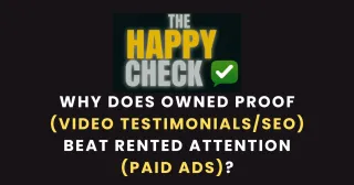 Owned Proof Beats Rented Attention | The Happy Check