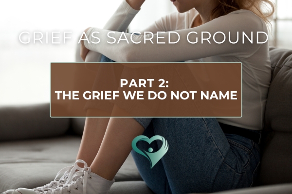 The Grief We Do Not Name