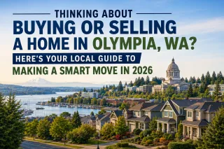 Thinking About Buying or Selling a Home in Olympia, WA? Here's Your Local Guide to Making a Smart Move in 2026