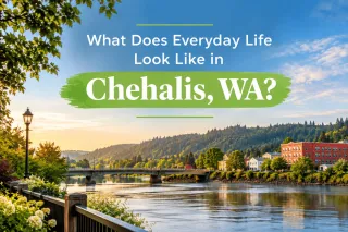 What Does Everyday Life Look Like in Chehalis, WA?