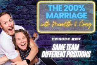 137. Same Team Different Positions (Chapter 16) | The 200% Marriage Podcast