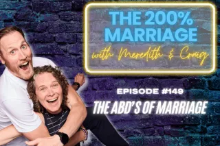 149. The ABDs of Marriage (Chapter 28) | The 200% Marriage Podcast