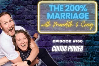 150. Coitus Power (Chapter 29) | The 200% Marriage Podcast