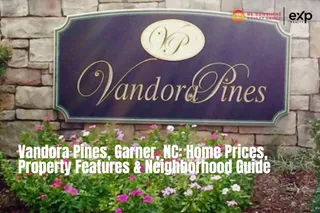 Vandora Pines, Garner, NC: precios de las viviendas, características de las propiedades y guía del vecindario