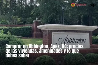 Comprar en Abbington, Apex, NC: precios de las viviendas, amenidades y lo que debes saber