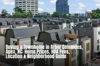 Buying a Townhome in Arbor Commons, Apex, NC: Home Prices, HOA Fees, Location & Neighborhood Guide
